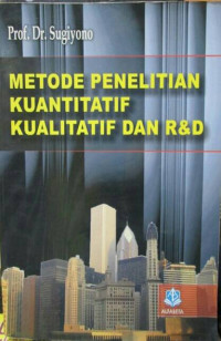 Metode Penelitian Kuantitas Kualitatif dan R & D