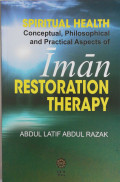 Spiritual Health: Conceptual, Philosophical and Practical Aspects of Iman Restoration Therapy