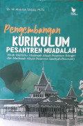 Pengembangan Kurikulum Pesantren Muadalah (Studi Multisitus Madrasah Aliyah Pesantren Sidogiri dan Madrasah Aliyah Pesantren Salafiyah Pasuruan)