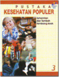 PUSTAKA KESEHATAN POPULER : Kehamilan dan Tumbuh Kembang Anak (3)