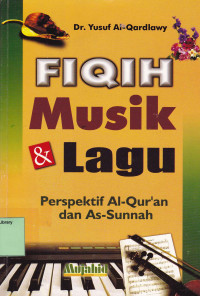 Fiqih Musik dan Lagu ( Perspektif Al-Quran dan As-sunnah )