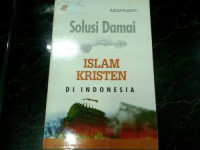 Solusi Damai Islam Kristen Di Indonesia