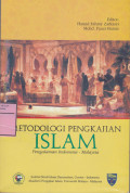 Metodologi Pengkajian Islam : Pengalaman Indonesia - Malaysia