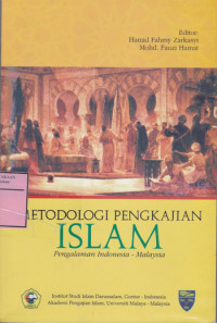 Metodologi Pengkajian Islam : Pengalaman Indonesia - Malaysia