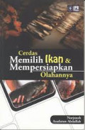 Cerdas Memilih Ikan & Mempersiapkan Olahannya