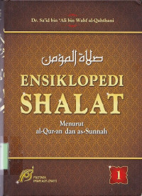 ENSIKLOPEDI SHALAT : MENURUT AL-QUR'AN DAN AS-SUNNAH - Jilid 1