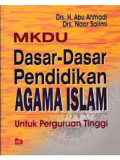 MKDU. Dasar-Dasar Pendidikan Agama Islam Untuk Perguruan Tinggi