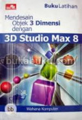 Mendesain Objek 3 Dimensi dengan 3D Studio Max 8