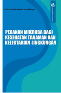 Peranan Mikroba Bagi Kesehatan Tanaman Dan Kelestarian Lingkungan