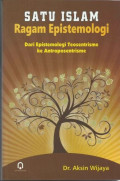 Satu Islam Ragam Epistemologi Dari Epistemologi Teosentrisme Ke Antroposentrisme