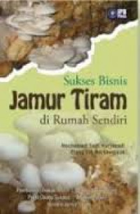 Sukses Bisnis Jamur Tiram Di Rumah Sendiri
