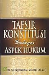 Tafsir Konstitusi Berbagai Aspek Hukum