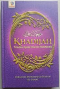 Khadijah : Teladan Agung Wanita Mukminah