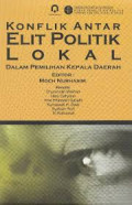 Konflik Antar Elit Pollitik Lokal Dalam Pemilihan Daerah