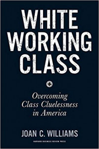 Image of White Working Class: Overcoming Class Cluelessness in America