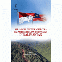 Image of Kerjasama Indonesia-Malaysia dalam Pengelolaan Perbatasan di Kalimantan